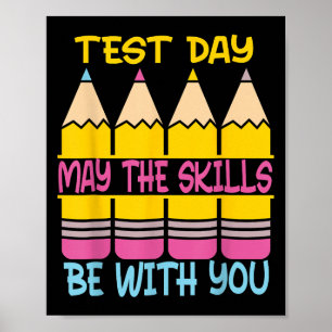 Test Day May The Skills Be With You Testing Day Te Poster