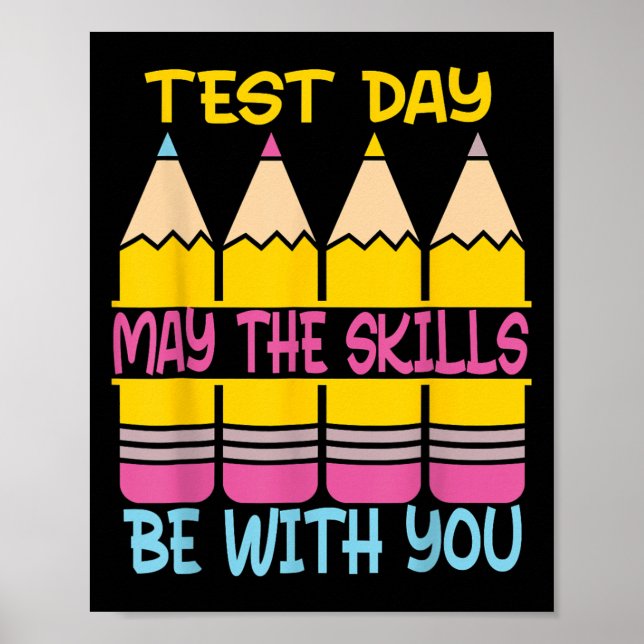 Test Day May The Skills Be With You Testing Day Te Poster (Front)