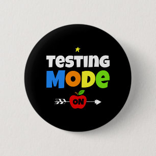 Test Day Mode On Teacher Testing Ideas School 6 Cm Round Badge