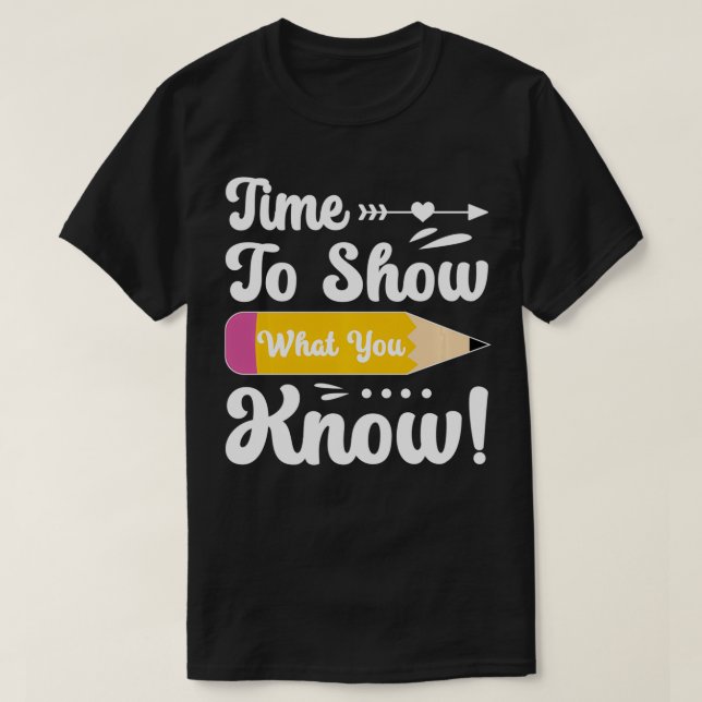 Test Day Motivational Testing Day Student Test Day T-Shirt (Design Front)