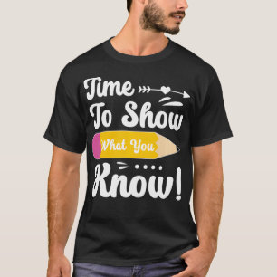 Test Day Motivational Testing Day Student Test Day T-Shirt