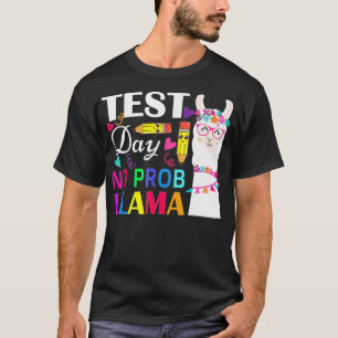 Test Day No Prob Llama Funny Teacher Testing T-Shi T-Shirt
