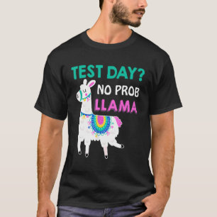 Test Day No Prob llama Llama Teacher Testing Day T-Shirt