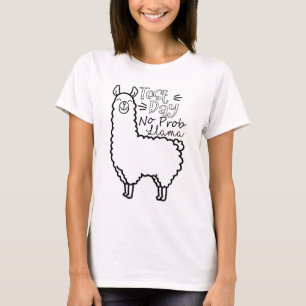 Test Day No Prob-llama Llama Teacher Testing Day T-Shirt