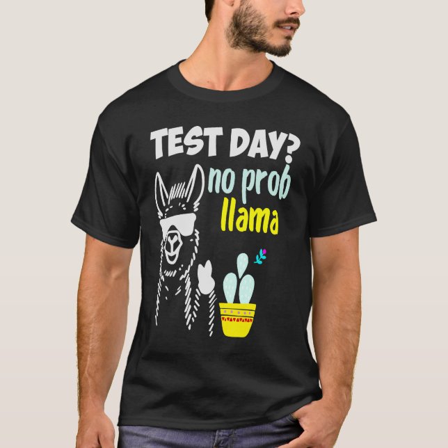 Test Day No Prob llama Llama Teacher Testing Day T-Shirt (Front)