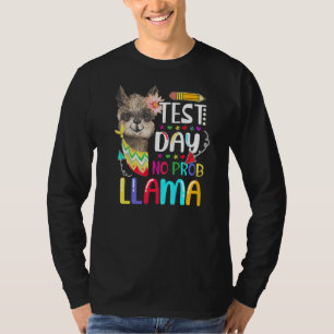 Test Day No Prob Llama Llama Teacher Testing Day T-Shirt