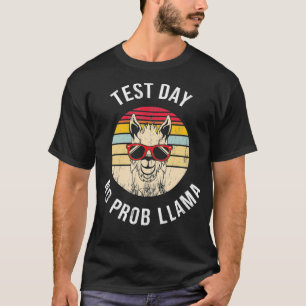 Test Day No Prob Llama Probllama Funny Teacher Tes T-Shirt