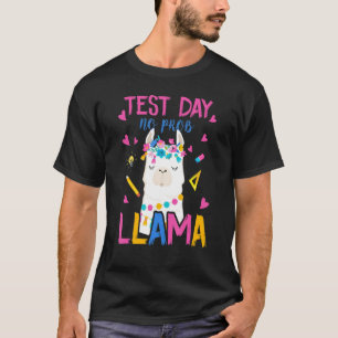 Test Day No Prob Llama Shirt Teacher Professor Jok