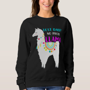 Test Day No Prob Llama Teacher Exam Testing Sweatshirt