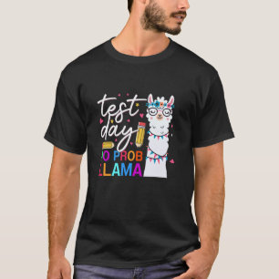 Test Day No Prob-llama Teacher Student Testing Day T-Shirt