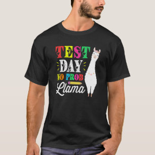 Test Day No Prob Llama Testing Day Test Day Teach T-Shirt