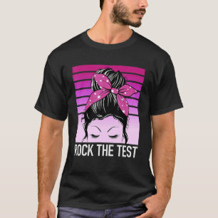Test Day Rock The Test 2022 Womens Messy Bun Banda T-Shirt
