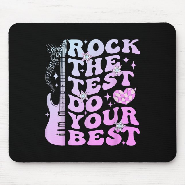 Test Day Rock The Test Do Your Best Testing Day Te Mouse Mat (Front)