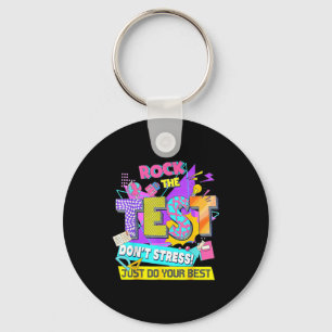 Test Day, Rock The Test Don't Stress Just Do Your  Key Ring