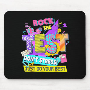 Test Day, Rock The Test Don't Stress Just Do Your  Mouse Mat