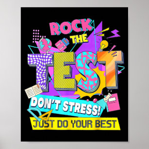 Test Day, Rock The Test Don't Stress Just Do Your  Poster