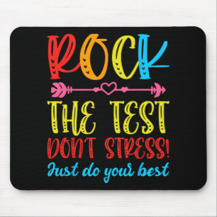 Test Day Rock The Test Don't Stress Teacher Testin Mouse Mat