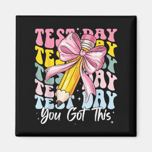Test Day Rock The Test Motivational Teacher You Go Magnet