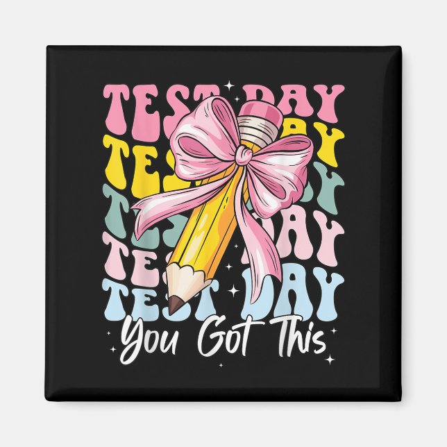 Test Day Rock The Test Motivational Teacher You Go Magnet (Front)