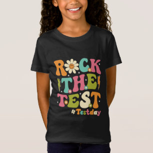 Test Day Rock The Test Motivational Teacher You Go T-Shirt