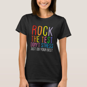 Test Day Rock The Test Teacher Testing Day 1 T-Shirt