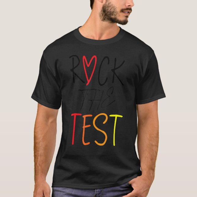 Test Day Rock The Test Teacher Testing Day Rainbow T-Shirt (Front)