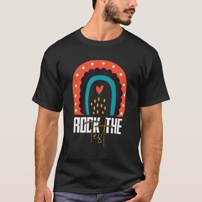 Test Day Rock The Test Teacher Testing Day Rainbow T-Shirt (Front)