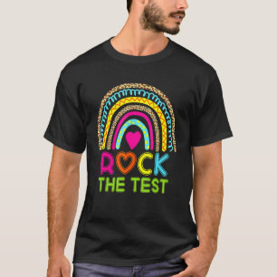 Test Day Rock The Test Teacher Testing Day Rainbow T-Shirt