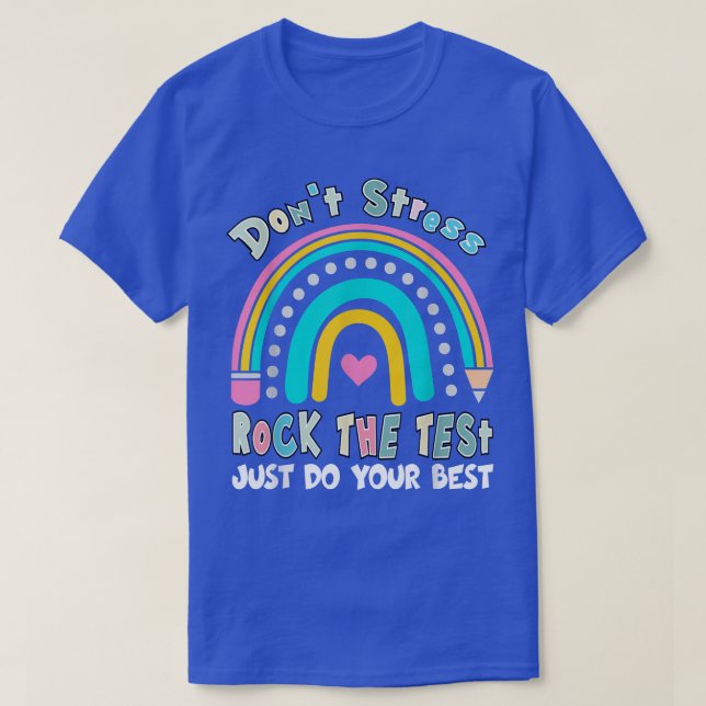 Test Day Rock The Test Teacher Testing Day Rainbow T-Shirt (Design Front)