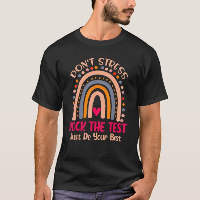 Test Day Rock The Test Teacher Testing Day Rainbow T-Shirt (Front)