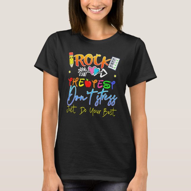 Test Day Rock The Test Teacher Testing Day  Teache T-Shirt (Front)