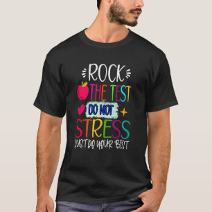 Test Day Rock The Test Teacher Testing Day Teacher T-Shirt