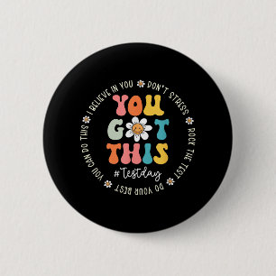 Test Day Rock The Test Teacher Testing Day You Got 6 Cm Round Badge