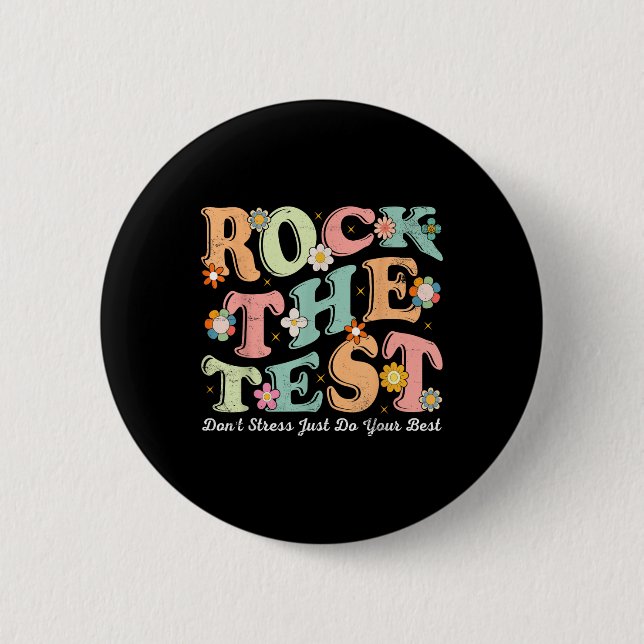 Test Day Rock The Test Teacher Testing Day You Got 6 Cm Round Badge (Front)
