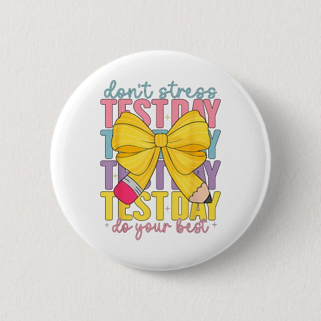 Test Day Rock The Test Teacher Testing Day You Got 6 Cm Round Badge (Front)