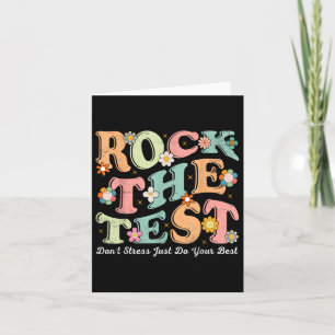 Test Day Rock The Test Teacher Testing Day You Got Card
