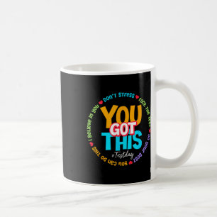 Test Day Rock The Test Teacher Testing Day You Got Coffee Mug