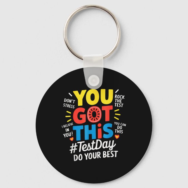 Test Day Rock The Test Teacher Testing Day You Got Key Ring (Front)