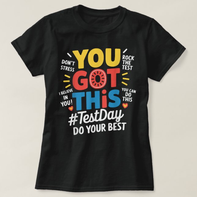 Test Day Rock The Test You Got This Test Testing T-Shirt (Design Front)
