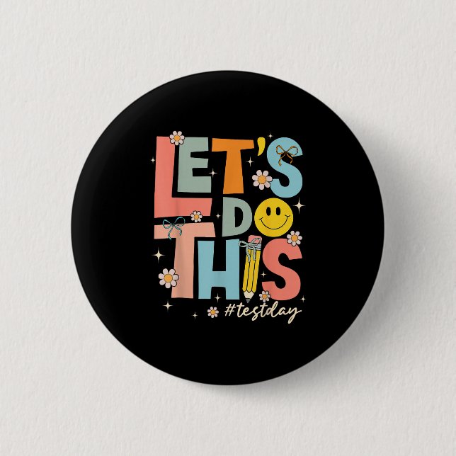 Test Day State Testing Lets Do This Teacher Motiva 6 Cm Round Badge (Front)