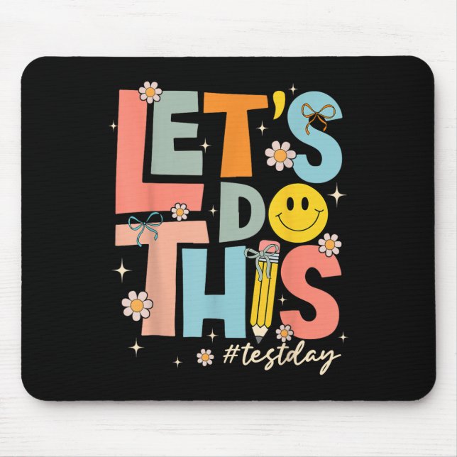 Test Day State Testing Lets Do This Teacher Motiva Mouse Mat (Front)