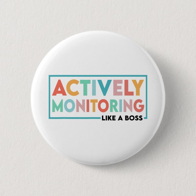 Test Day Teacher Actively Monitoring Like A Boss  6 Cm Round Badge (Front)
