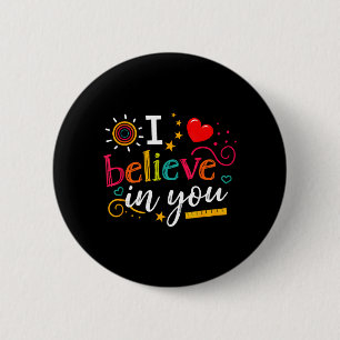 Test Day Teacher Believe in Shirt Testing Day Kids 6 Cm Round Badge