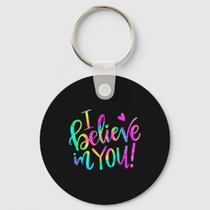 Test Day Teacher I Believe In You Shirt Testing Da Key Ring