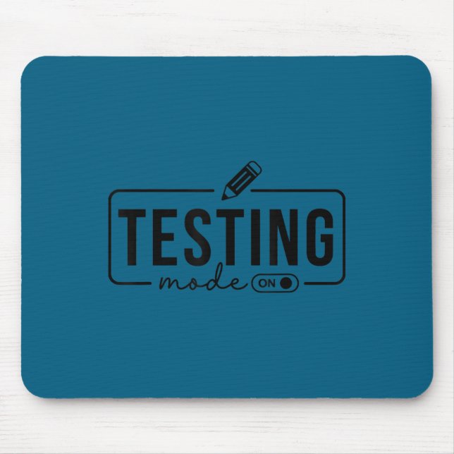 Test Day Teacher Shirt Testing Mode On For Women K Mouse Mat (Front)