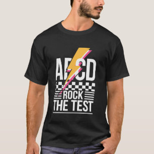Test Day Teacher Student Testing Day ABCD Rock The T-Shirt