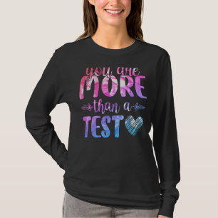 Test Day Teacher   You Are More Than A Test Score  T-Shirt