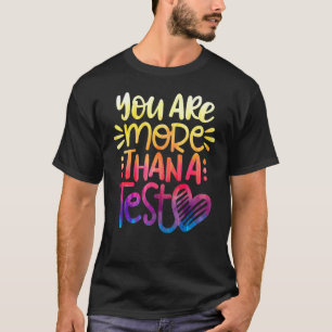 Test Day Teacher You Are More Than A Test Score Ti T-Shirt