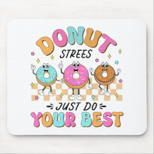 Test Day Teachers Kids Doughnut Stress Just Do You Mouse Mat