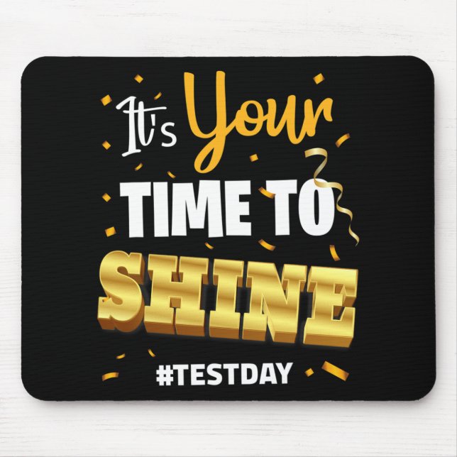 Test Day Tee Teacher Testing School Your Time To S Mouse Mat (Front)